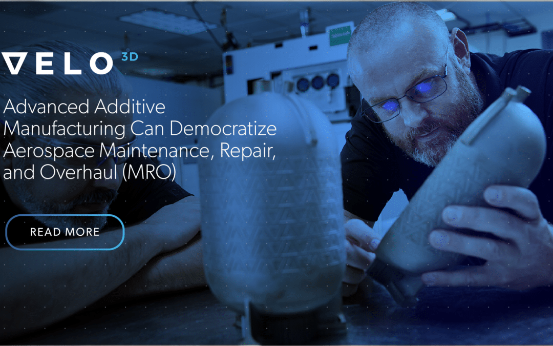 Advanced Additive Manufacturing Can Democratize Aerospace Maintenance, Repair, and Overhaul (MRO)