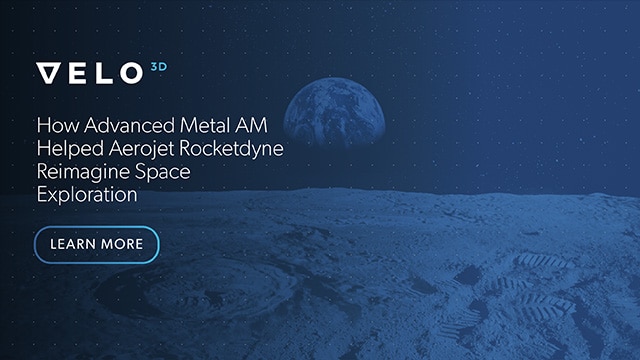 How Advanced Metal AM Helped Aerojet Rocketdyne Reimagine Space Exploration