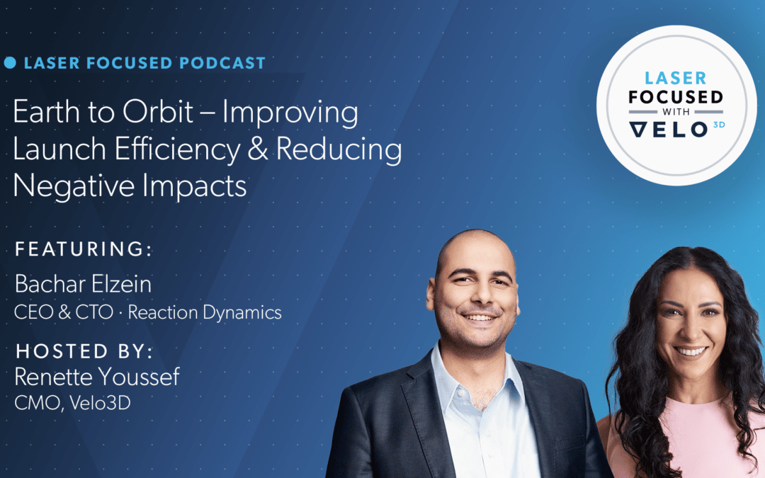 Laser Focused Episode 7 – Earth to Orbit – Improving Launch Efficiency & Reducing Negative Impacts