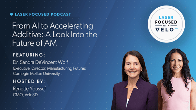 Laser Focused Episode 6 – From AI to Accelerating Additive: A Look Into the Future of AM