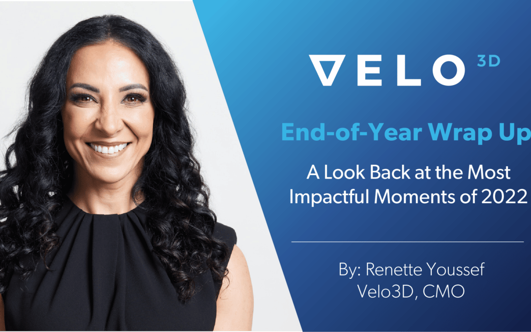 Bilan de fin d'année de Velo3D : retour sur les moments les plus marquants de 2022