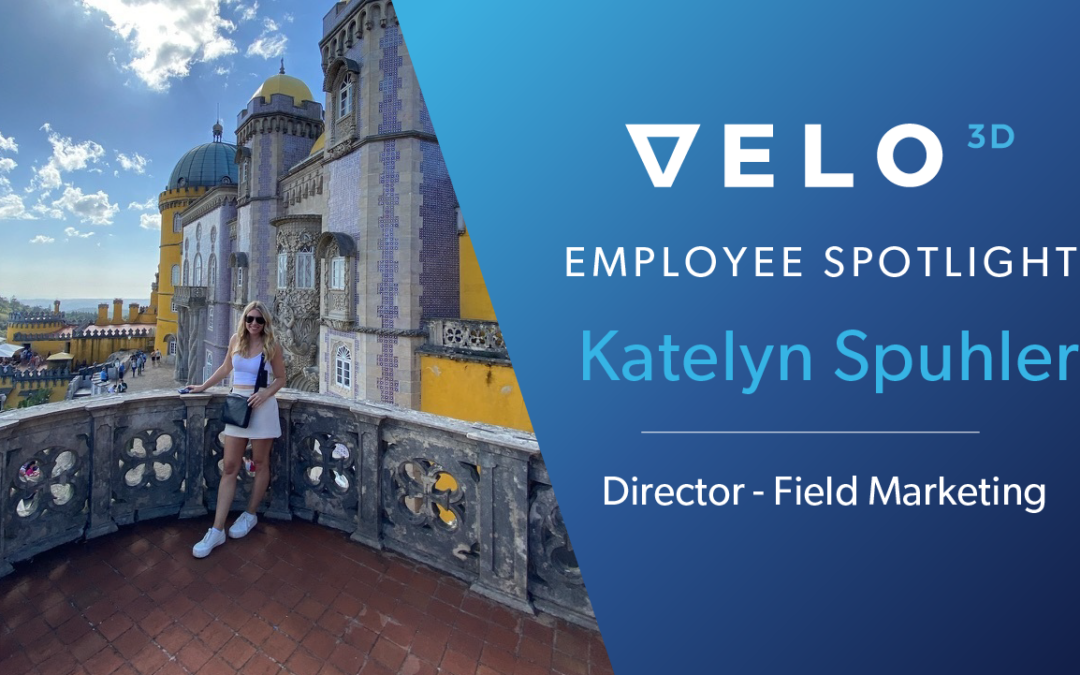 Pleins feux sur les employés de Velo3D : Katelyn Spuhler - Directrice, Marketing sur le terrain