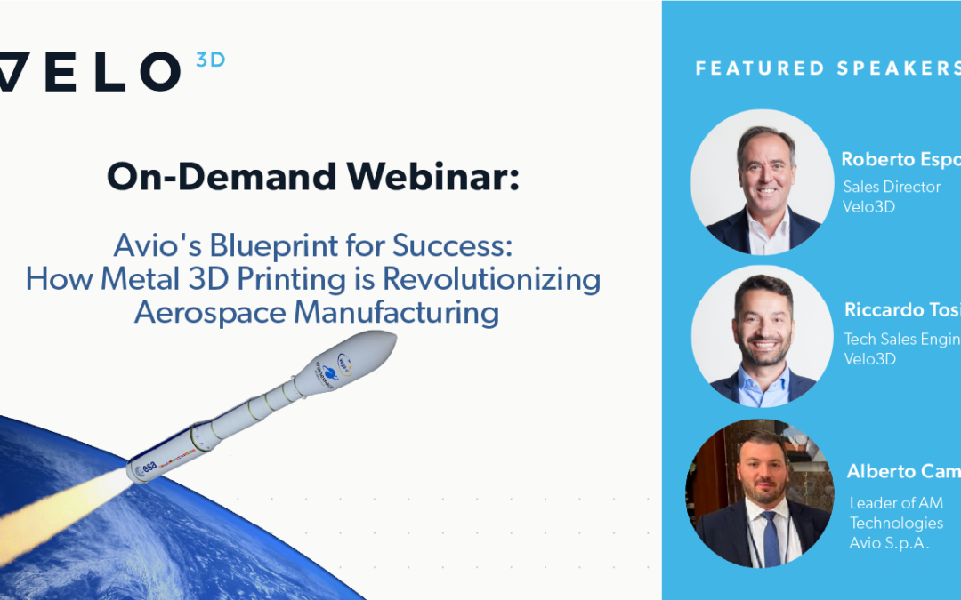 Velo Virtual Recap: How Metal 3D Printing is Revolutionizing Aerospace Manufacturing featuring Avio S.p.A.